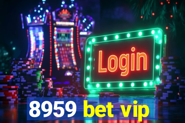 8959 bet vip